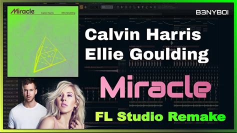 Calvin Harris Ellie Goulding Miracle FULL REMAKE FLP YouTube