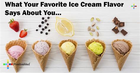 What Your Favorite Ice Cream Flavor Says About You Positivemed