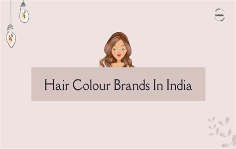 Top 10 Best Hair Colours Brands In India For 2023 Indalo