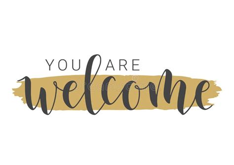 Handwritten Lettering Of You Are Welcome Vector Illustration Stock