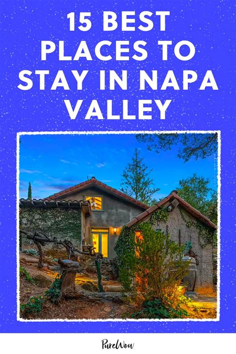 The Best Places To Stay In Napa Valley Purewow Napa Valley Napa