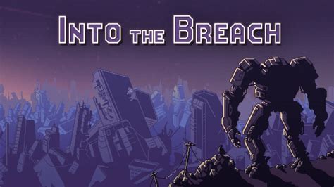 Into The Breach Review Get Game Reviews And Previews For Play