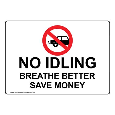 No Idling Breathe Better Save Money Sign Nhe 14399 Transportation