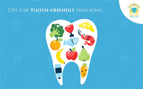 tips for tooth friendly snacking elite dental care tracy elite dental care