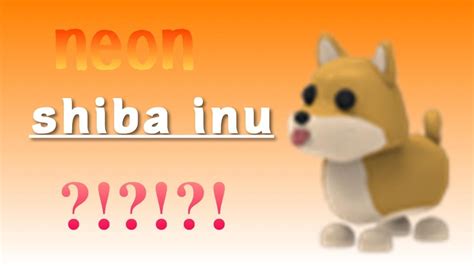 Making Shiba Inu Neon Adopt Me Youtube