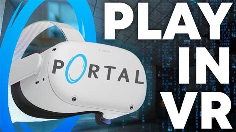 How To Play Portal In Vr It Actually Works Youtube