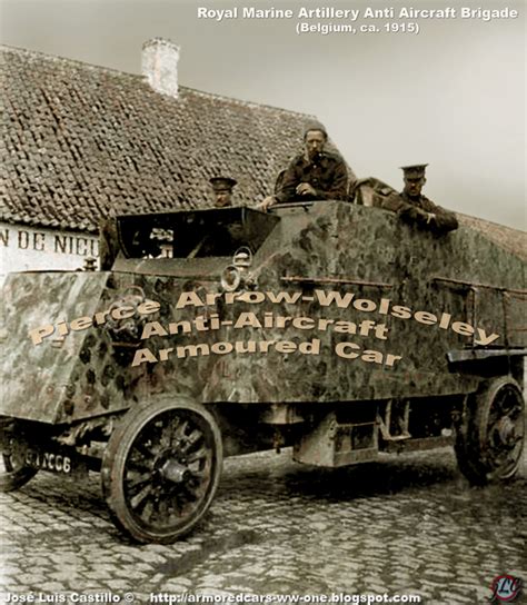 Armored Cars In The Wwi Pierce Arrow Wolseley Anti Aircraft Armoured