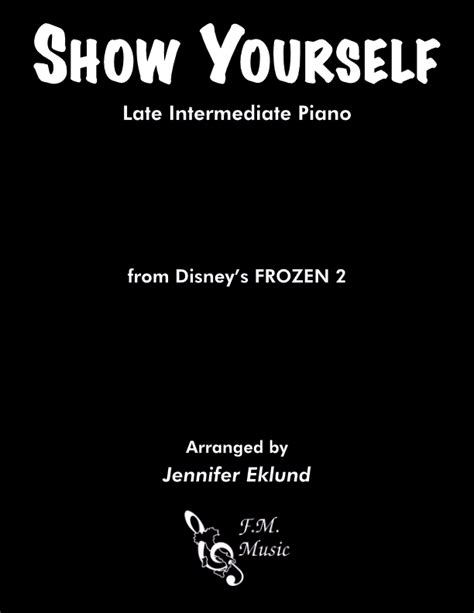 Show Yourself Frozen 2 Intermediate Piano By Idina Menzel And Evan
