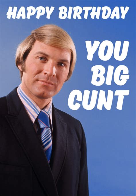 Happy Birthday You Big Cunt Card Funny Rude Birthday Cards And Ts Uk