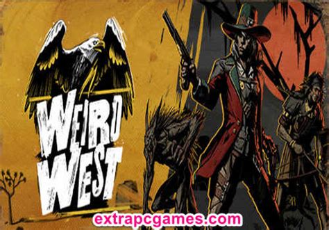 Download Weird West Game Full Version Free For Pc Extra Pc Games