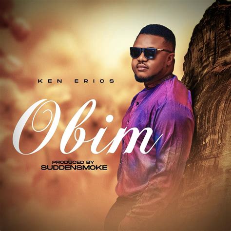 Ken Erics Obim Lyrics Afrikalyrics