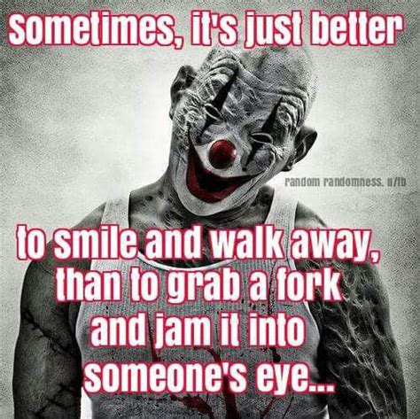Pin By Mahalo Glitter On Quotes Scary Clowns Cynical Sarcastic