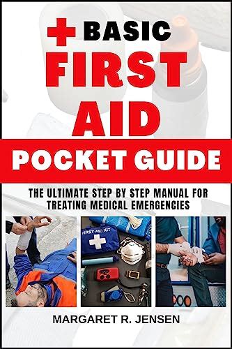 Basic First Aid Pocket Guide The Ultimate Step By Step Manual For