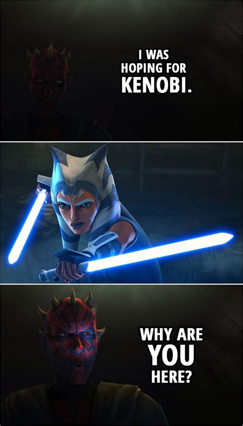 quote from the tv show star wars the clone wars 7x09 darth maul to ahsoka i was hoping for