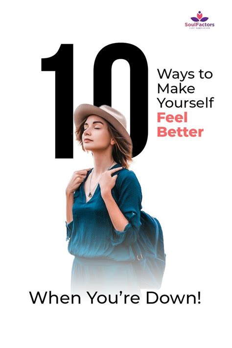 10 Ways To Make Yourself Feel Better When Youre Down How Are You