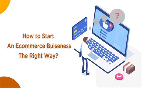 5 Great Steps To Start An Ecommerce Business The Right Way