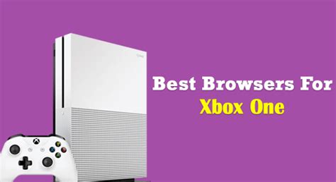 3 Best Browsers For Xbox One Updated 2023 Guide