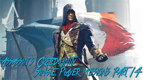 Assassin S Creed Unity Get Some Practice Single Player Missions Part