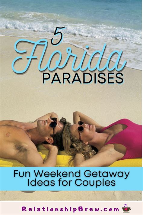 5 Florida Paradises For Weekend Getaways For Couples In 2021 Weekend