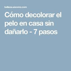 ¿o tal vez solo quieres un nuevo estilo y crees que un aspecto decolorado es lo que buscas? Cómo decolorar el pelo en casa sin dañarlo - 7 pasos en ...