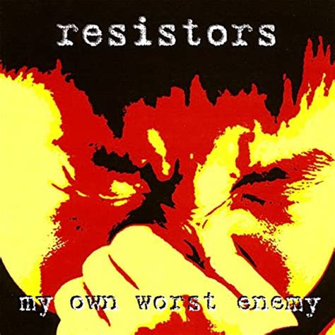 My Own Worst Enemy By Resistors On Amazon Music