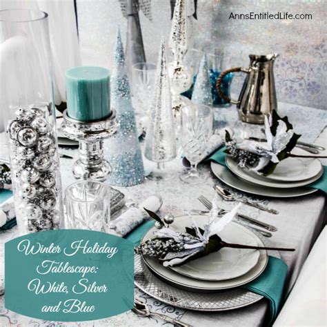 Winter Holiday Tablescape White Silver And Blue