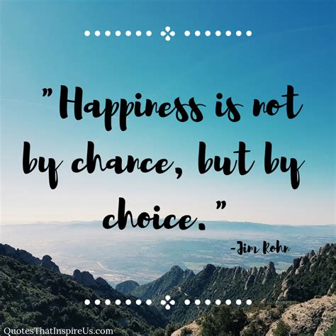 Everyday We Have The Option To Choose Happiness Despite The Chaos Around Us Choose To Be Happy
