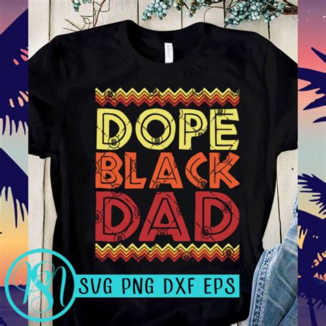 Dope Black Father Svg Black Dad Svg Fathers Day Svg Quote Fathers