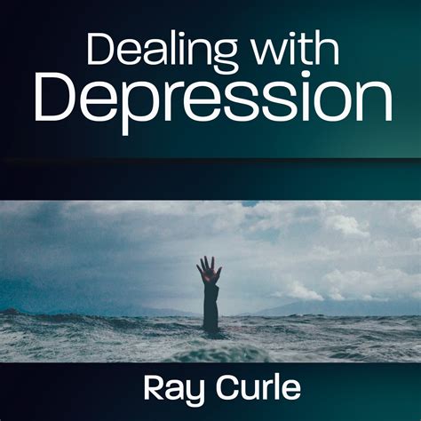 Dealing with Depression by Ray Curle