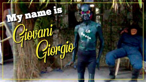 My Name Is Giovanni Giorgio Youtube