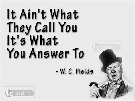 Comedian W C Fields Top Best Quotes With Pictures