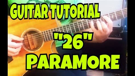 Главная› тексты песен› исполнители› paramore. "26" Paramore - Acoustic Guitar Tutorial (Part 1) - YouTube
