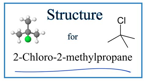 How To Write The Structure For 2 Chloro 2 Methylpropane Tert Butyl