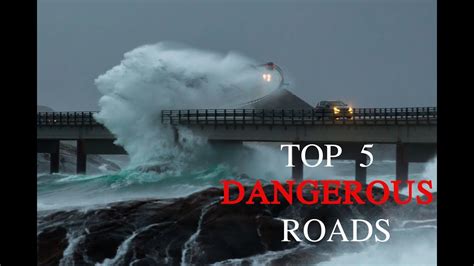 Top 5 Most Dangerous Roads Of The World You Never Want To Visit Youtube