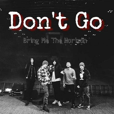 Tune Of The Day Bring Me The Horizon Dont Go