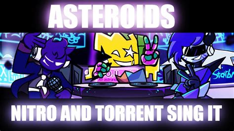 Friday Night Funkin Asteroids But Nitro And Torrent Sing It YouTube