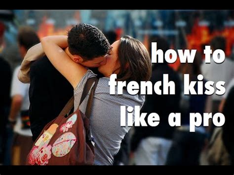 How To French Kiss Like A Pro Youtube