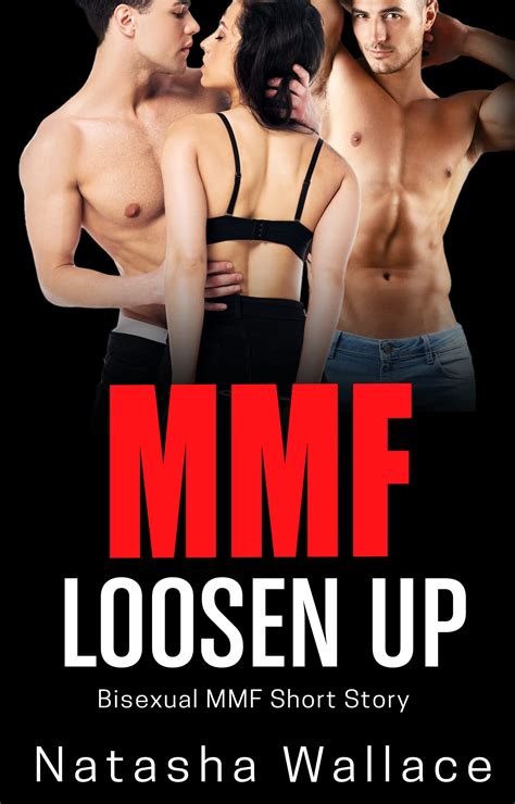 Loosen Up Mmf Bisexual Seduction First Time Testing The Waters By Natasha Wallace Goodreads
