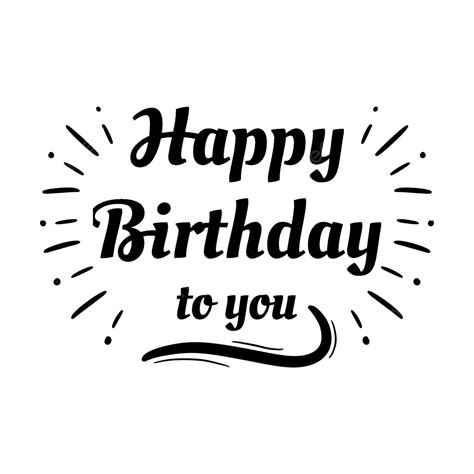 happy birthday greeting png picture creative happy birthday lettering for greeting card design