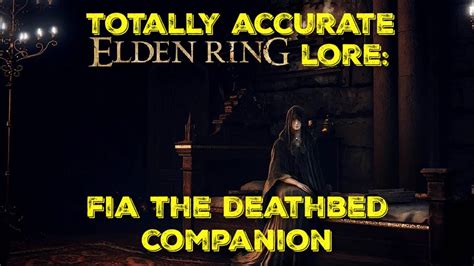 Totally Accurate Elden Ring Lore Fia The Deathbed Companion New