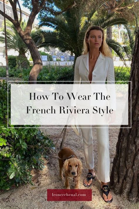 How To Wear The French Riviera Style This Summer French Riviera Style French Women Style Chic