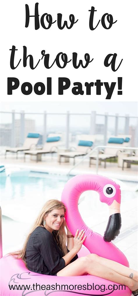 How To Throw A Pool Party The Ashmores Blog Pool Party Pool Party Adults Pool