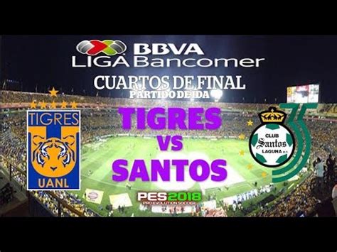 Sigue en vivo y en directo el tigres vs santos minuto a minuto en la jornada 5 de la liga mx en la afición. PES 2018 | Tigres vs Santos | Cuartos De Final Liga Mx ...