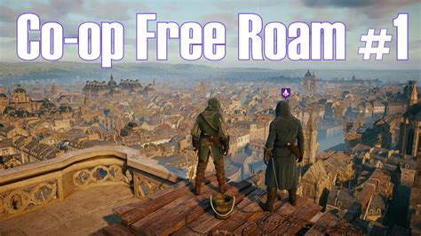 Assassin S Creed Unity Co Op Free Roam Youtube