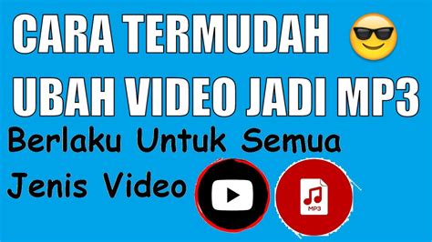 Cara mengubah mp4 ke mp3 sebenarnya ada banyak. Cara Merubah Video Menjadi Mp3 !!! Berlaku Untuk Semua Jenis Video !!! - YouTube