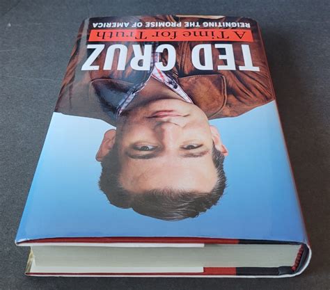 A Time For Truth 1st Edition Hardback Hc Book Signed Senator Ted Cruz