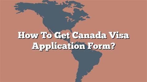 How To Get Canada Visa Application Form