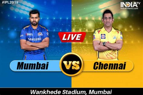 Live Cricket Streaming Mumbai Indians Vs Chennai Super Kings Live