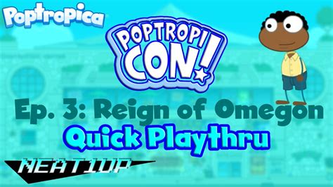Poptropica Poptropicon Ep 3 Reign Of Omegon Quick Playthru Youtube