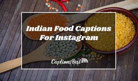 300 Indian Food Captions For Instagram And Quotes 2023